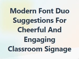 Vibrant Modern Fonts for Playful Classroom Signs